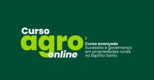 IBEF-ES lança curso avançado do IBEF Agro com foco em sucessão e governança em propriedades rurais